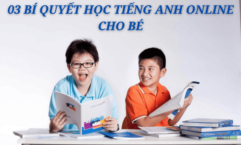 Bí quyết học tiếng Anh online cho bé