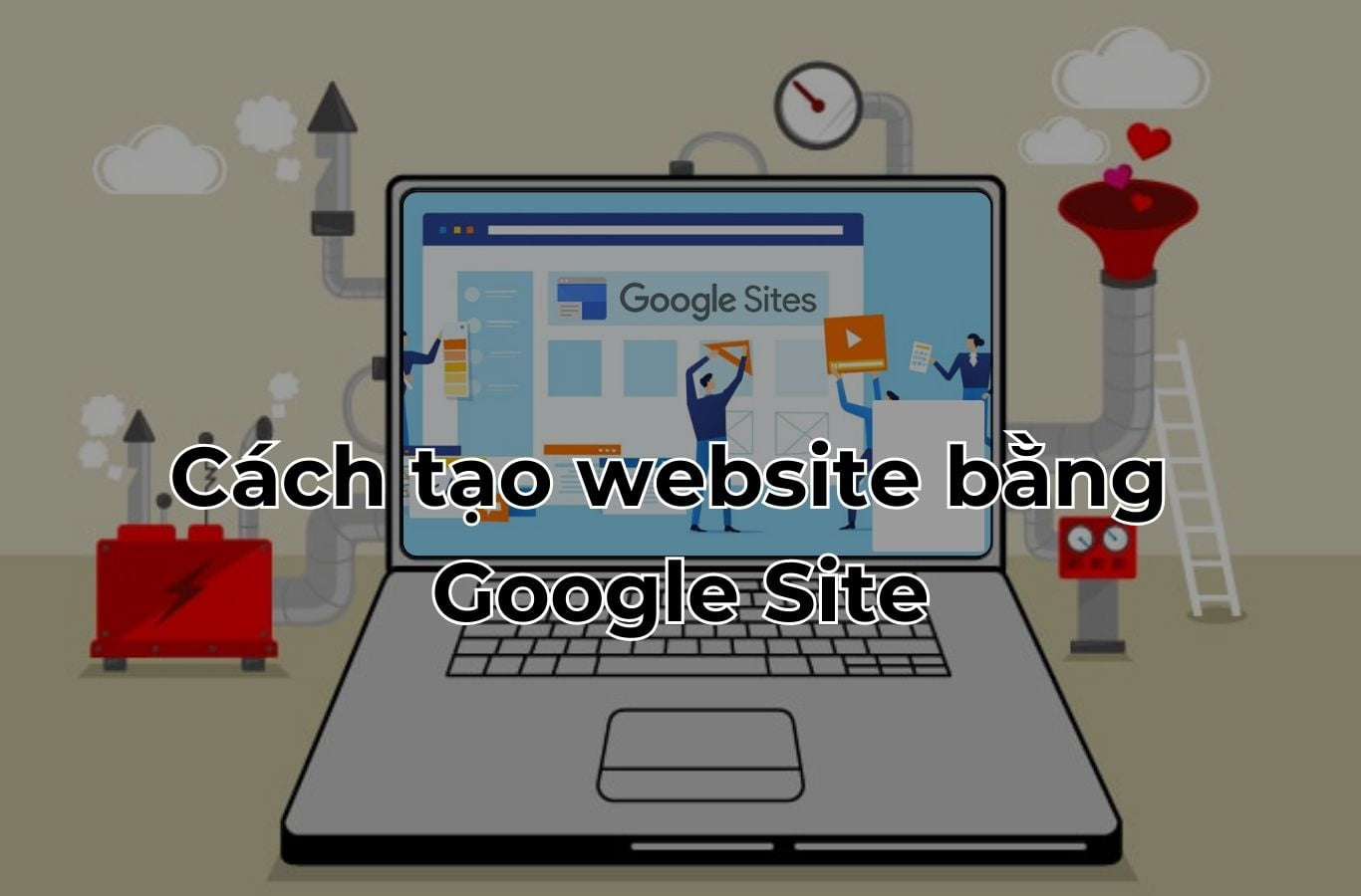 Cách tạo website bằng Google Site