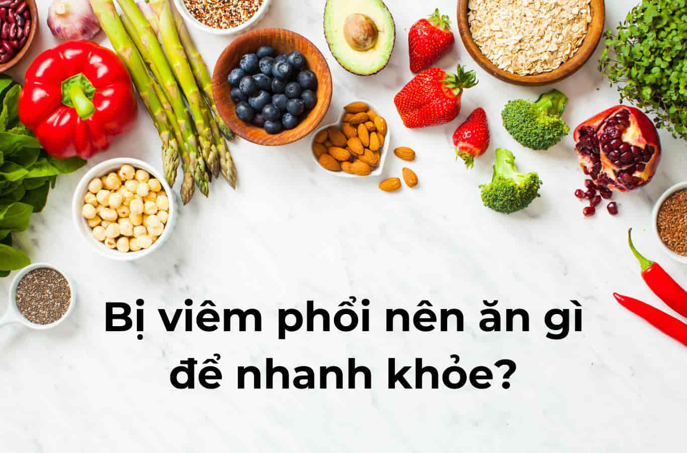 Bị viêm phổi nên ăn gì? Gợi ý các loại thực phẩm hỗ trợ phục hồi