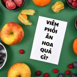 Viêm phổi ăn hoa quả gì? Thực phẩm giúp tăng sức đề kháng