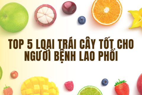 Top 5 loại trái cây tốt cho người bệnh lao phổi