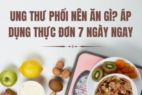 Ung thư phổi nên ăn gì? Áp dụng thực đơn 7 ngày ngay