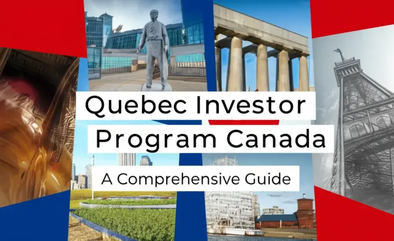 Chương Trình Quebec Investor Program Canada - Hướng Dẫn Toàn Diện