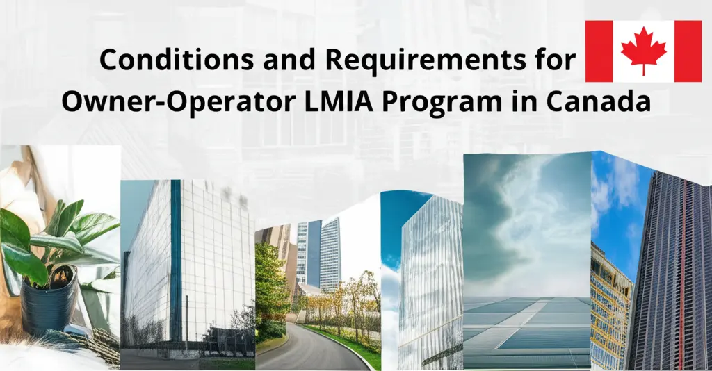 Đăng ký chương trình Owner Operator LMIA cần những điều kiện nào?