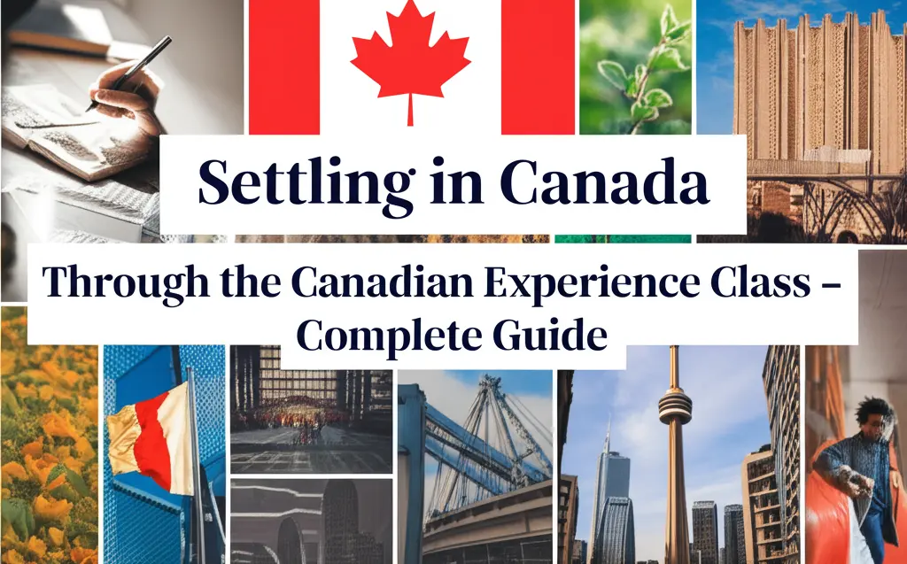 Định Cư Canada Diện Canadian Experience Class – Toàn Bộ Hướng Dẫn