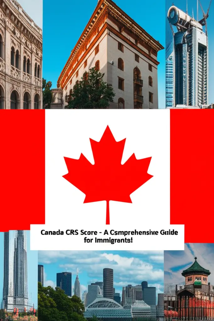 Điểm CRS Canada - Hướng Dẫn Toàn Diện Cho Người Định Cư