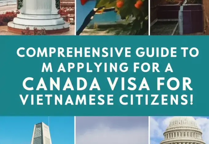 Hướng Dẫn Xin Visa Canada Toàn Diện Cho Người Việt Nam