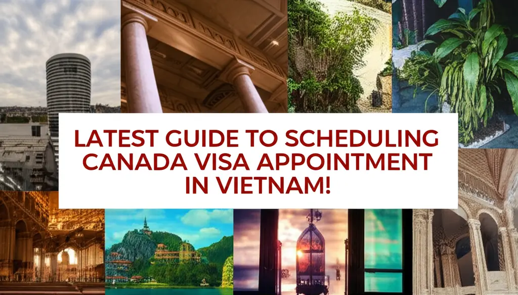 Hướng Dẫn Đặt Lịch Hẹn Nộp Visa Canada Mới Nhất Tại Việt Nam
