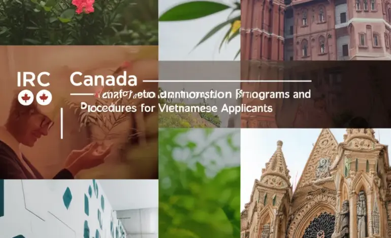 IRCC Canada - Hướng Dẫn Diện Định Cư Và Thủ Tục Cho Người Việt