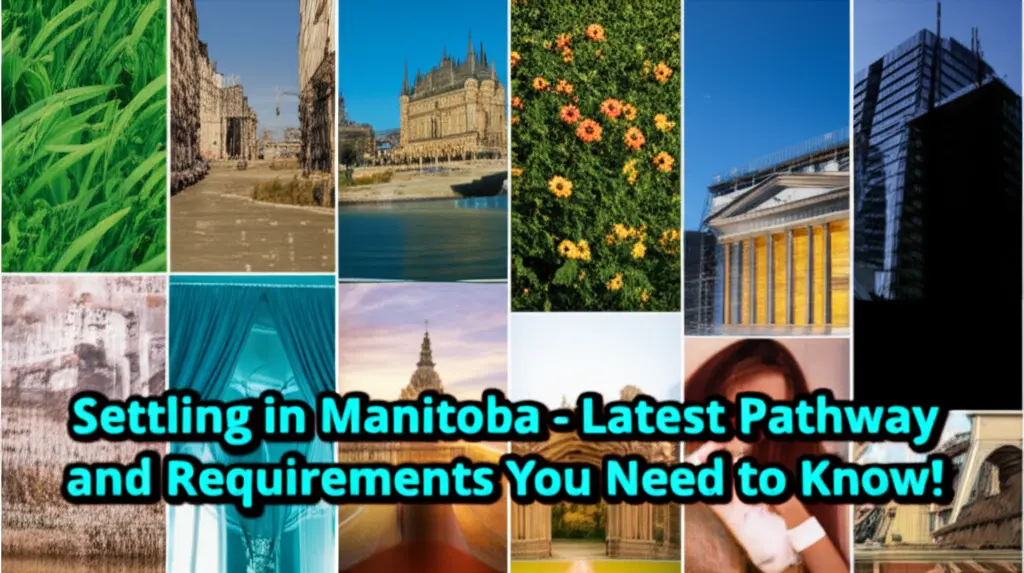 Định Cư Manitoba - Lộ Trình Và Điều Kiện Mới Nhất Cần Biết