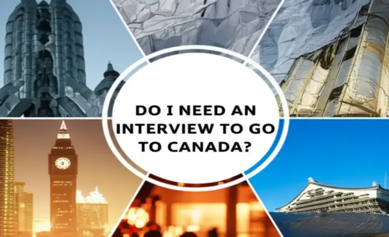 đi canada có cần phỏng vấn không