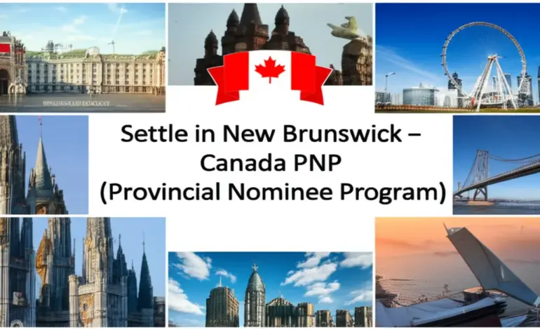 Định Cư New Brunswick PNP Canada