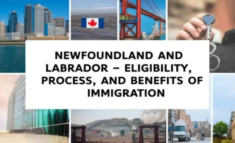 Newfoundland và Labrador - Điều kiện, quy trình và lợi ích định cư