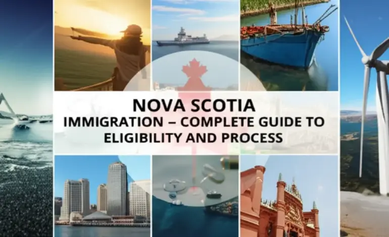 Định cư Nova Scotia - Hướng dẫn đầy đủ điều kiện và quy trình