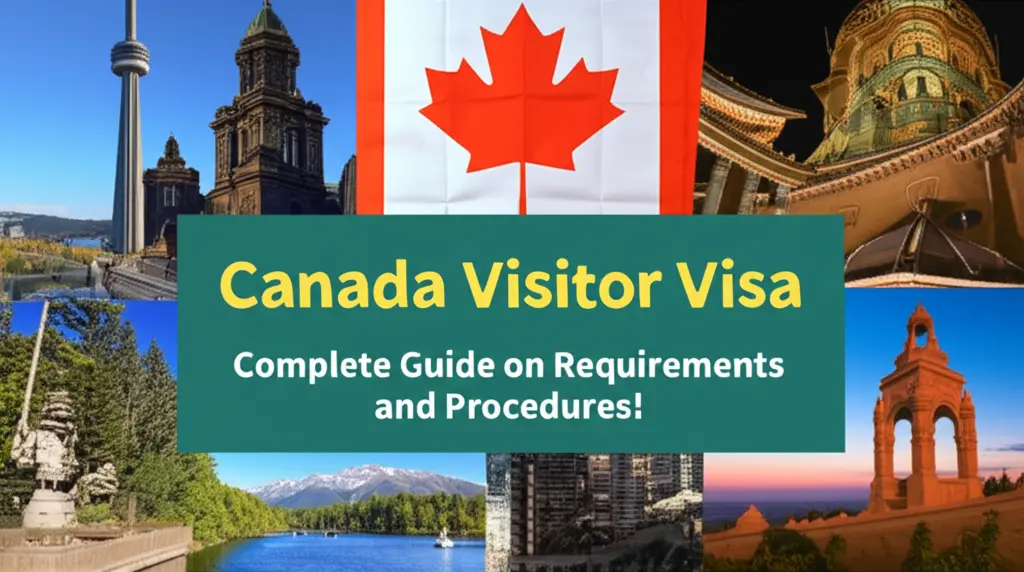 Visa Thăm Thân Canada - Hướng Dẫn Điều Kiện Và Thủ Tục Đầy Đủ