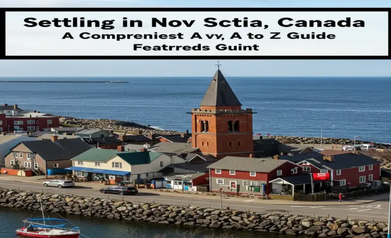 Định cư Nova Scotia Canada - Hướng dẫn toàn diện từ A đến Z